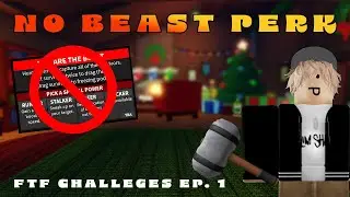 Can I Win FTF with NO BEAST PERKS? | FTF Challenges Ep. 1