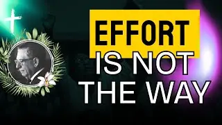 WHY EFFORT FAILS ON THE SPIRITUAL PATH &mdash; THE SILENT PRACTICE OF JOEL S GOLDSMITH