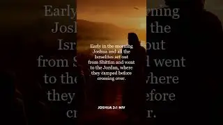 Joshua 3:1 (NIV)