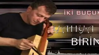 YAHYA BİRİNCİ /İKİ BUÇUK ( Mavi Deniz Müzik )