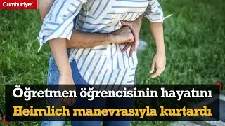 Öğretmen öğrencisinin hayatını KURTARDI!
