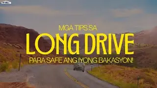 Ikaw Ba Ay Mag-Long Drive? Eto Yung Mga Tips Ko For You | Car Talks PH