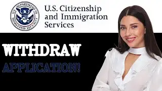 Us Citizenship And Immigration Services How To Withdraw An Application (2025)
