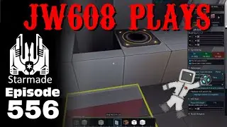 JW608 Plays StarMade ep 556 Living Space