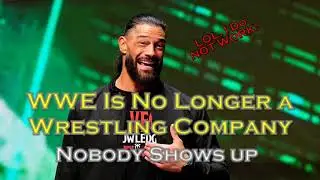 WWE Is No Longer A Wrestling Company