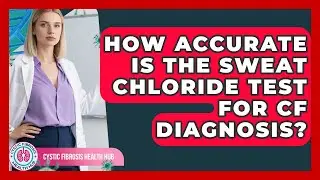 How Accurate Is The Sweat Chloride Test For CF Diagnosis? - Cystic Fibrosis Health Hub