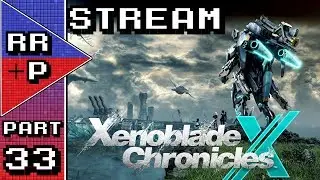 RiggyRob + Pimmsy Stream Xenoblade Chronicles X Blind - Part 33