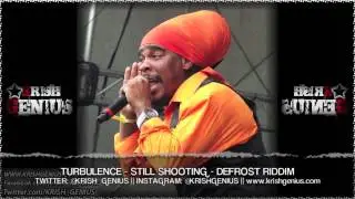 Turbulence - Still Shooting [Defrost Riddim] Sept 2013