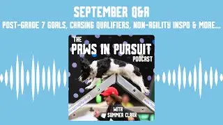 September Q&A - Post-Grade 7 Goals, Chasing Qualifiers, Non-Agility Inspo & More&hellip;