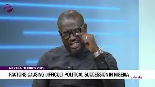 Why Political Succession Is Difficult in Nigeria (Full Interview)