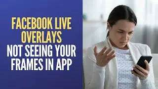 Facebook Overlay Problem [2020' Not Seeing Your Frames In App