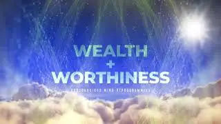 Affirmations for Wealth + Worthiness | Subconscious Mind Acceptance