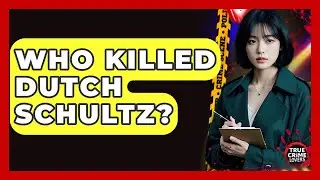 Who Killed Dutch Schultz? - True Crime Lovers
