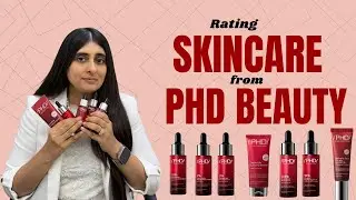 Rating Popular Skincare Products from PHD Beauty as a Dermatologist|