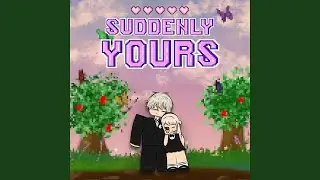 Suddenly, yours