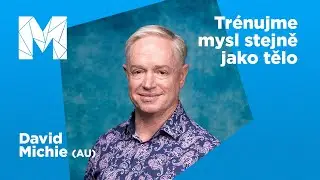 Tr&eacute;nujme mysl stejně jako tělo | David Michie @ Meltingpot 2022