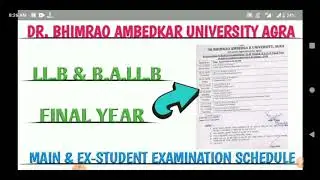 LL.B & B.A.LL.B FINAL YEAR MAIN, EX-STUDENT EXAMINATION SCHEDULE DBRAU 2020