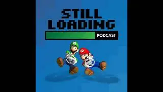 Still Loading #306: Mario Kart Wii w/ Brian and Jo from Taste of Dragons