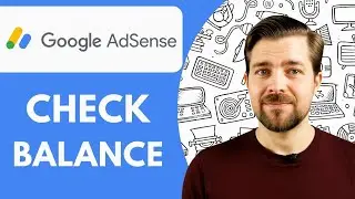How to Check Google Adsense Balance Adsense Balance Check 2025