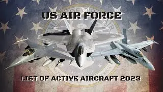 US AIR FORCE ACTIVE AIRCRAFT 2023