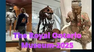THE ROYAL ONTARIO MUSEUM | TORONTO, ONTARIO-2025