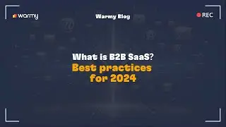 What is B2B SaaS? Best practices for 2024