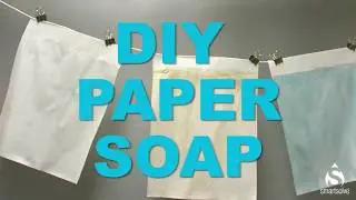 DIY Paper Soap Using Water Soluble Paper from SmartSolve&reg;