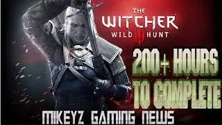 THE WITCHER 3 COULD BE 200+ HOURS LONG