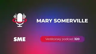 Vedátorský podcast 320 – Mary Somerville