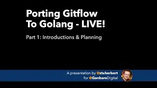 Porting Gitflow To Golang LIVE - Part 1: Introductions & Planning