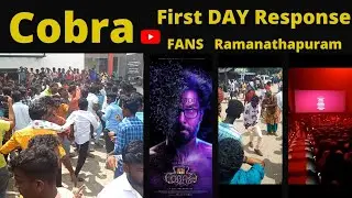COBRA FDFS தெறிக்கவிட்ட ரசிகர்கள் | Ramanathapuram FANS Response | #cobra #fdfs #youtube #ramnad ToE