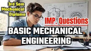 Basic mechanical engineering important questions, basic mechanical engineering imp questions diploma