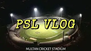 PSL VLOG | visit MULTAN CRICKET STADIUM | MULTAN SULTAN VS PESHWAR ZALMI | #psl  HIGHLIGHTS