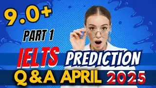 April 2025 IELTS Writing & Speaking Test Predictions | Score 9.0+ Bands #ieltspredictions