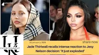 Jade Thirlwall recalls intense reaction to Jesy Nelson decision: &lsquo;It just exploded&rsquo;