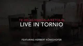 F# (Hille-Huhtala-Ketola) feat. Herbert K&ouml;nighofer