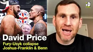 David Price In-Depth: Fury-Usyk Collapse, Fury-Joyce, Joshua & Benn