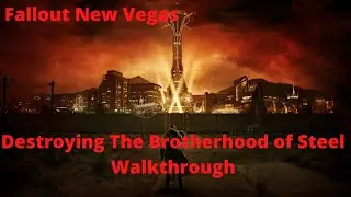 Fallout New Vegas Destroying The Brotherhood of Steel Walkthrough
