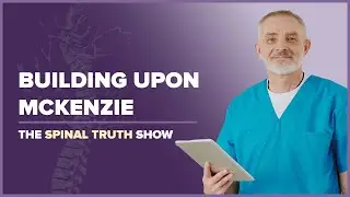 Building Upon McKenzie: Evolving Physical Therapy for Better Outcomes