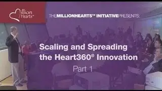 Scaling and Spreading the Heart360&copy; Innovation Part 1