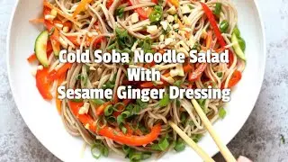 COLD SOBA NOODLE SALAD WITH SESAME GINGER DRESSING | Vegan Richa Recipes