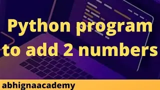 Python program to add 2 numbers || python basic programs || python programs in Telugu ||  python