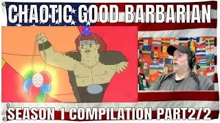 CHAOTIC GOOD BARBARIAN - SEASON 1 COMPILATION PART2/2 - REACTION