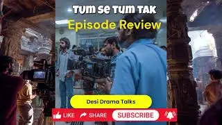 Anu Breaks Arya&rsquo;s Heart | Tum Se Tum Tak | Episode Review | Desi Drama Talks | Anu Stepped Back