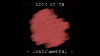 Look at me - Instrumental