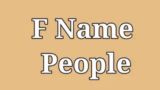 The Fascinating World of F-Name People: Exploring Their Personalities and Traits