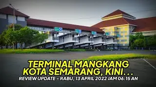 Terminal Mangkang Semarang Pagi Ini, 13 April 2022