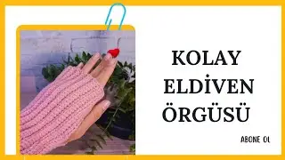 Kolay Eldiven Örgüsü 🧶 | Yeni Başlayanlar İçin Adım Adım Anlatım 😉Easy Knitted Gloves Tutorial 🧶
