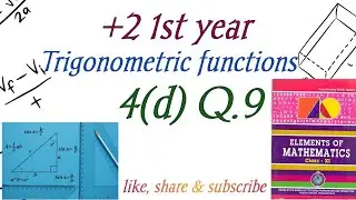 +2 1st year।। chapter 4 (d) Q.9 ।। Trigonometric functions।। mathematics 