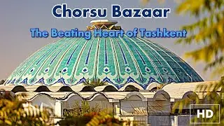 Walk Trough Chorsu Bazaar - The Beating Heart of Tashkent, Uzbekistan